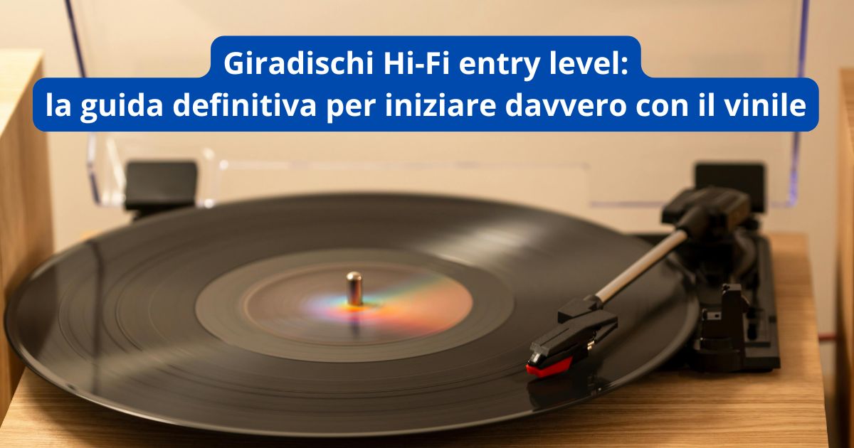 guida giradischi hi fi entry level