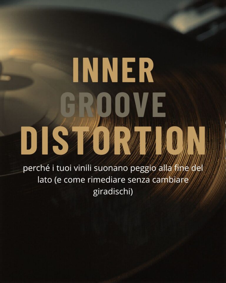 Inner Groove Distortion: perché i tuoi vinili suonano peggio alla fine del lato (e come rimediare senza cambiare giradischi) 13 perche i tuoi vinili suonano peggio alla fine del lato e come rimediare senza cambiare giradischi