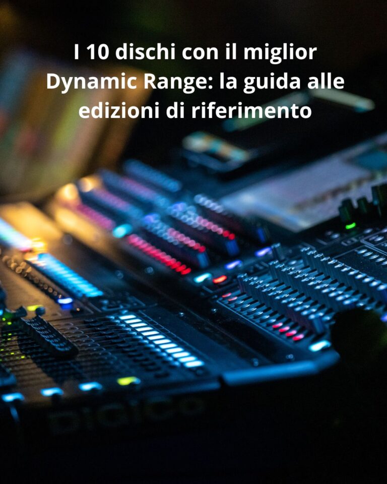 I 10 dischi con il miglior Dynamic Range la guida alle edizioni di riferimento